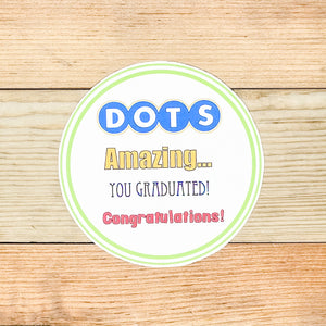 "'Dots' Amazing, You Graduated!” Printable Tag